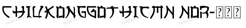 ChiuKongGothicMN Nor字体转换